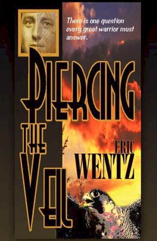 Piercing the Veil - Eric Wentz